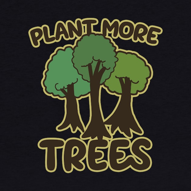 Plant more trees by bubbsnugg